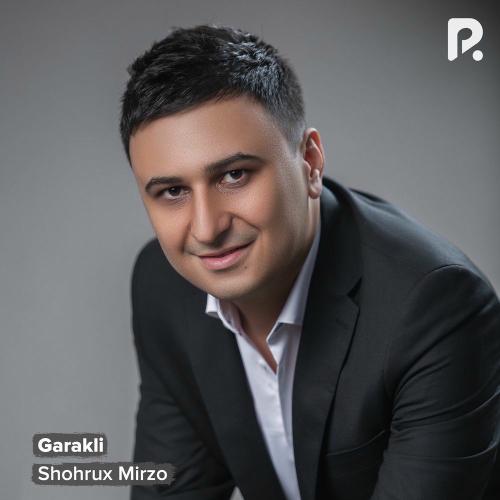 Garakli - Shohrux Mirzo