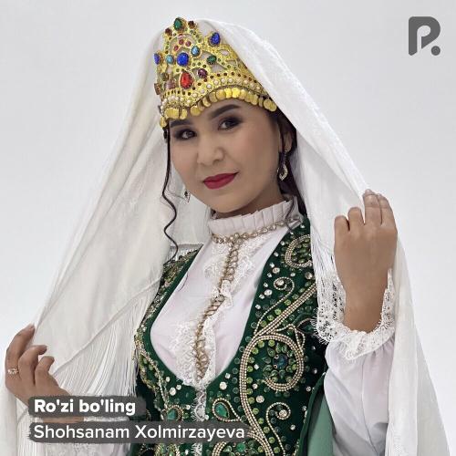 Shohsanam Xolmirzayeva - Ro'zi Bo'ling