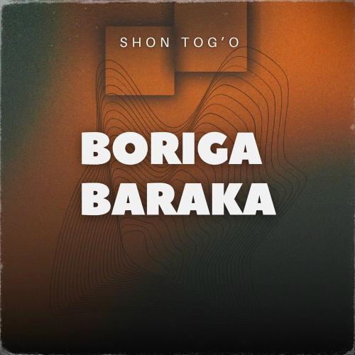 Boriga Baraka - Shon Tog'o