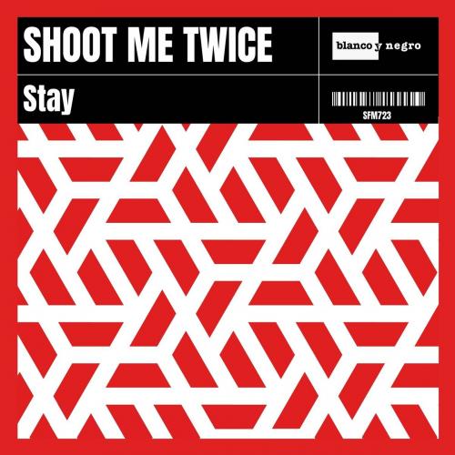 Stay - Shoot Me Twice