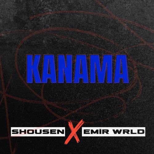 Kanama - Shousen & Emir WRLD