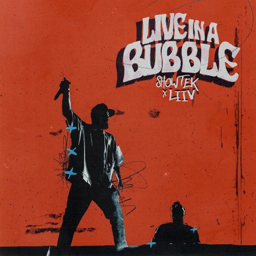 Live In A Bubble - Showtek feat. Liiv