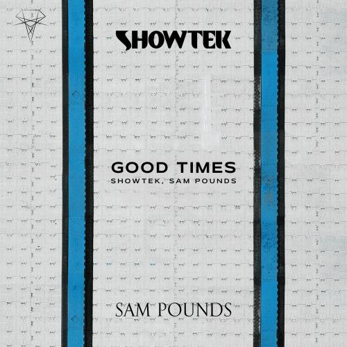 Good Times - Showtek feat. Sam Pounds