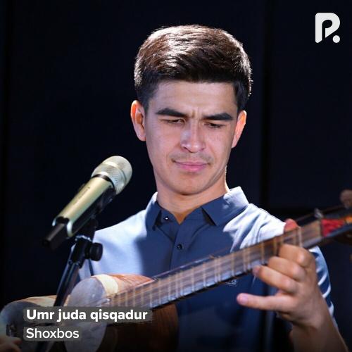 Umr Juda Qisqadur - Shoxbos