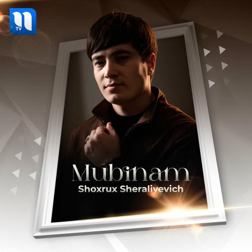 Mubinam - Shoxrux Sheraliyevich
