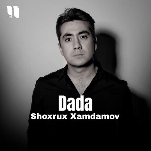 Dada - Shoxrux Xamdamov