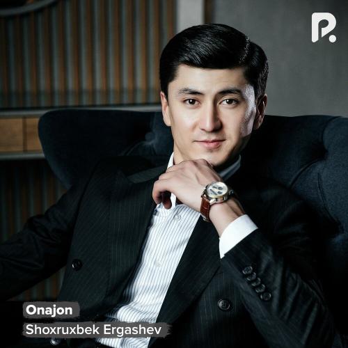 Shoxruxbek Ergashev - Onajon