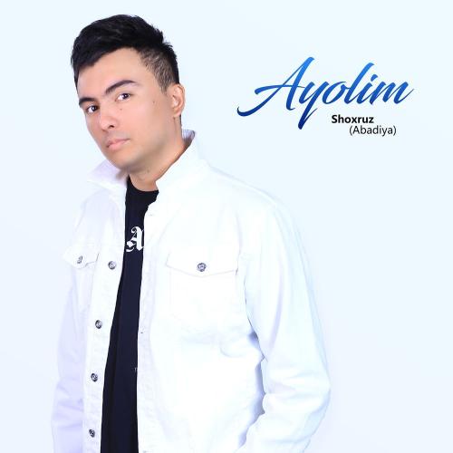 Shoxruz (Abadiya) - Ayolim