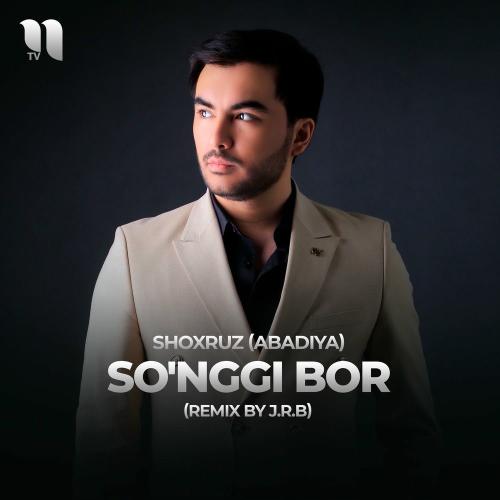 Shoxruz (Abadiya) feat. J.r.b - So'nggi Bor (Remix)