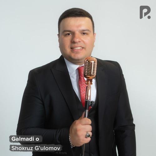 Shoxruz G'ulomov - Galmadi O