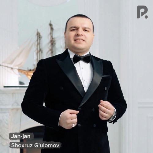 Shoxruz G'ulomov - Jan-jan