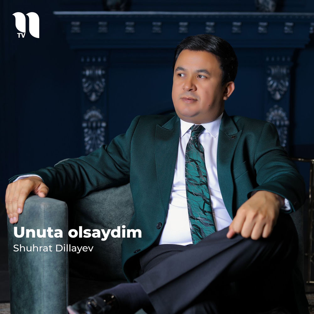Unuta Olsaydim - Shuhrat Dillayev