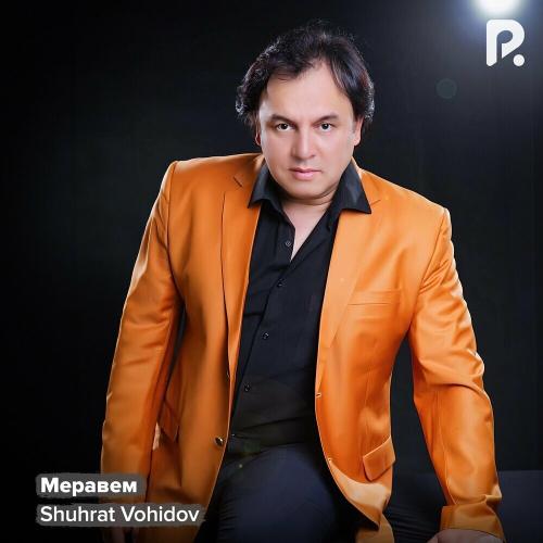 Меравем - Shuhrat Vohidov