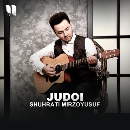 Judoi - Shuhrati Mirzoyusuf