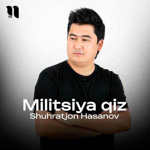 Militsiya Qiz - Shuhratjon Hasanov