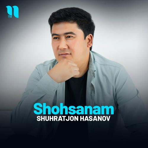 Shohsanam - Shuhratjon Hasanov