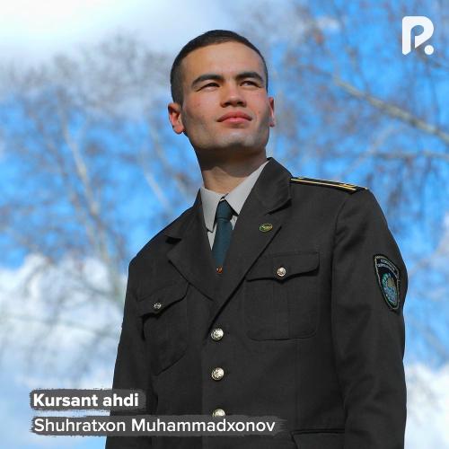 Shuhratxon Muhammadxonov - Kursant Ahdi