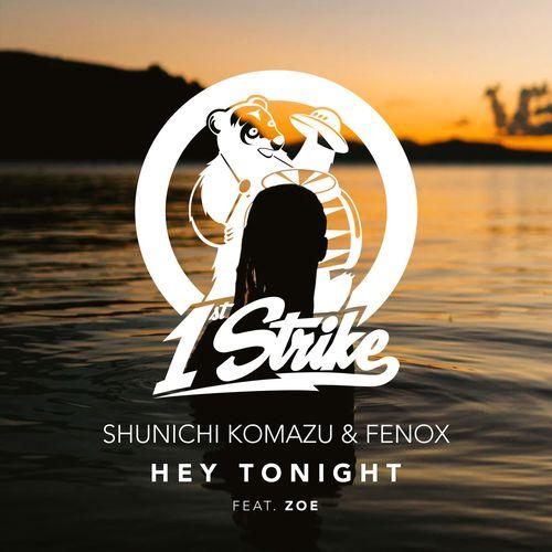 Shunichi Komazu & Fenox feat. ZOE - Hey Tonight