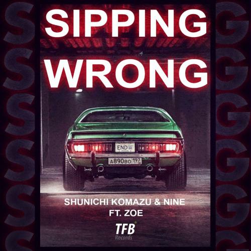 Shunichi Komazu & Nine feat. ZOE - Sipping Wrong