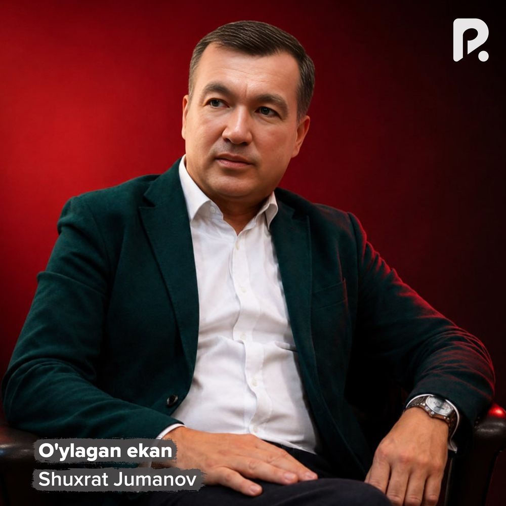 O'ylagan Ekan - Shuxrat Jumanov