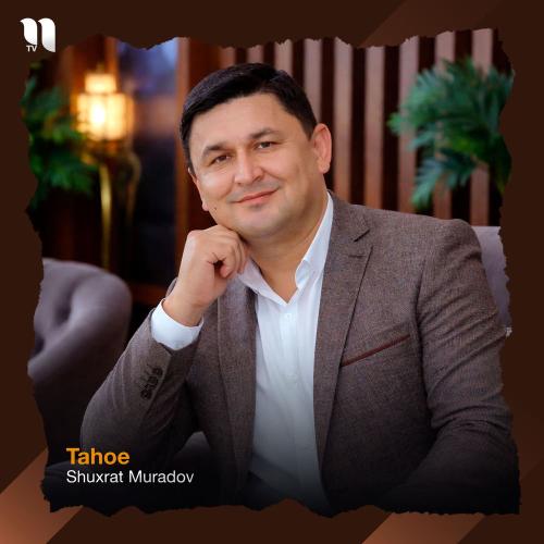 Shuxrat Muradov - Tahoe