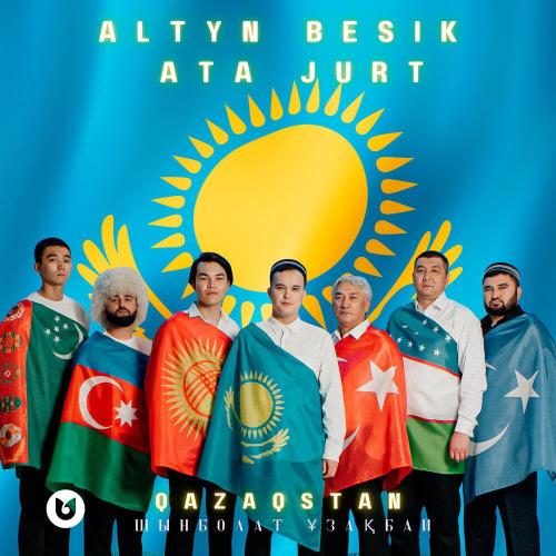 Шынболат Ұзақбай - -Altyn Besik Ata Jurt- QAZAQSTAN