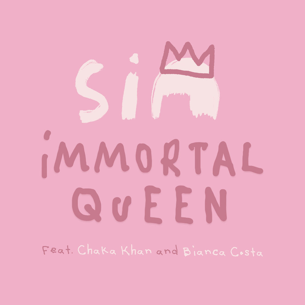 Sia feat. Chaka Khan & Bianca Costa - Immortal Queen