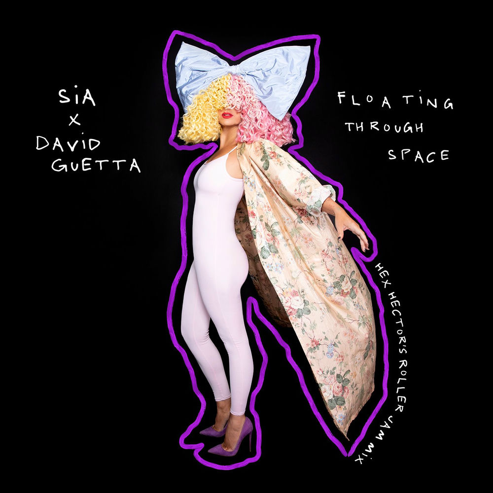 Floating Through Space (Feat. David Guetta) (Hex Hector’s Roller Jam Mix) - Sia feat. Hex Hector & David Guetta