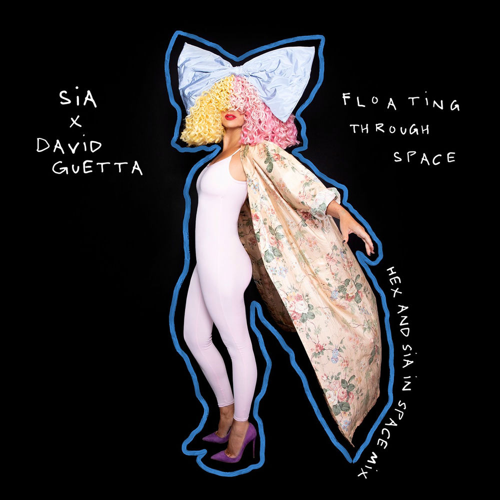 Floating Through Space (Feat. David Guetta) (Hex & Sia In Space Mix) - Sia feat. Hex Hector & David Guetta
