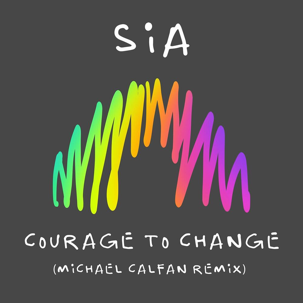 Courage To Change (Michael Calfan Remix) - Sia feat. Michael Calfan