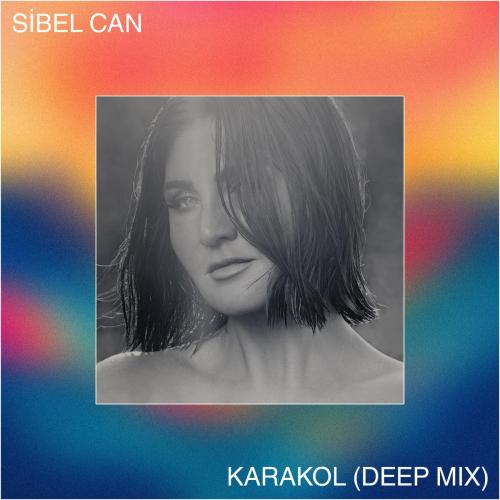 Karakol (Deep Mix) - Sibel Can