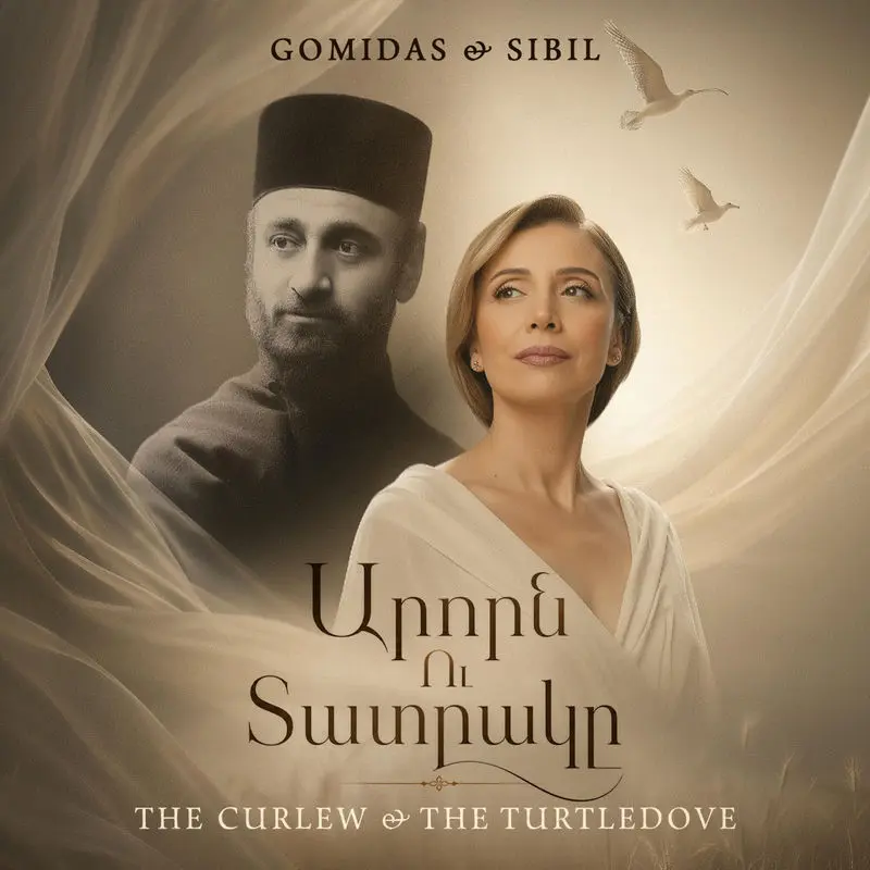 Arorn Ou Tatrakn (The Curlew & The Turtledove) (Feat. Gomidas) - Sibil feat. Gomidas