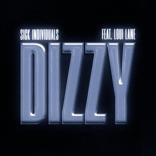 Dizzy - Sick Individuals & Loui Lane