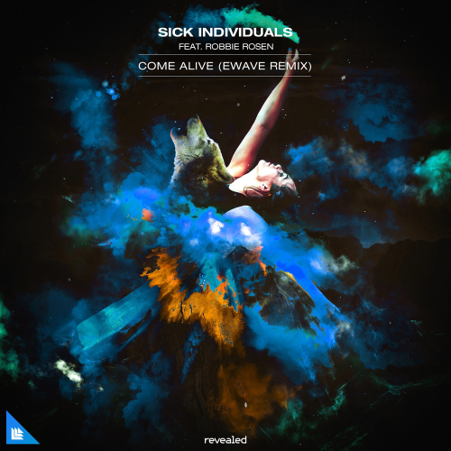 Sick Individuals & Robbie Rosen - Come Alive (EWAVE Remix)