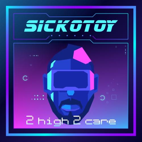 2 High 2 Care - SICKOTOY