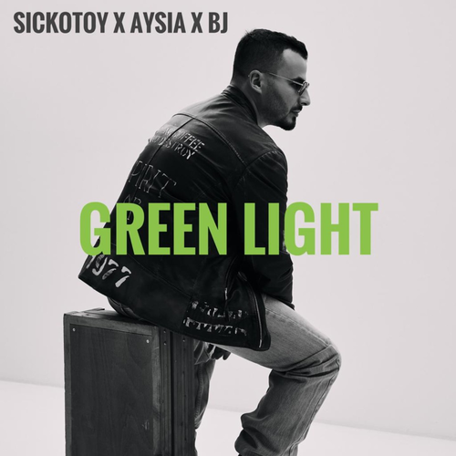 SICKOTOY & Aysia & BJ - Green Light