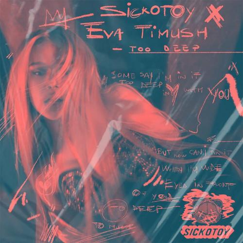 Too Deep - SICKOTOY & Ева Тимуш