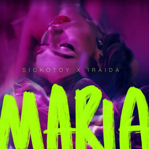 Maria - SICKOTOY & Iraida