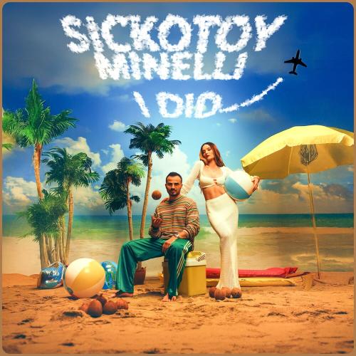 SICKOTOY & Minelli - I Did