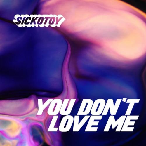 SICKOTOY & Roxen - You Don't Love Me (Club Edit)