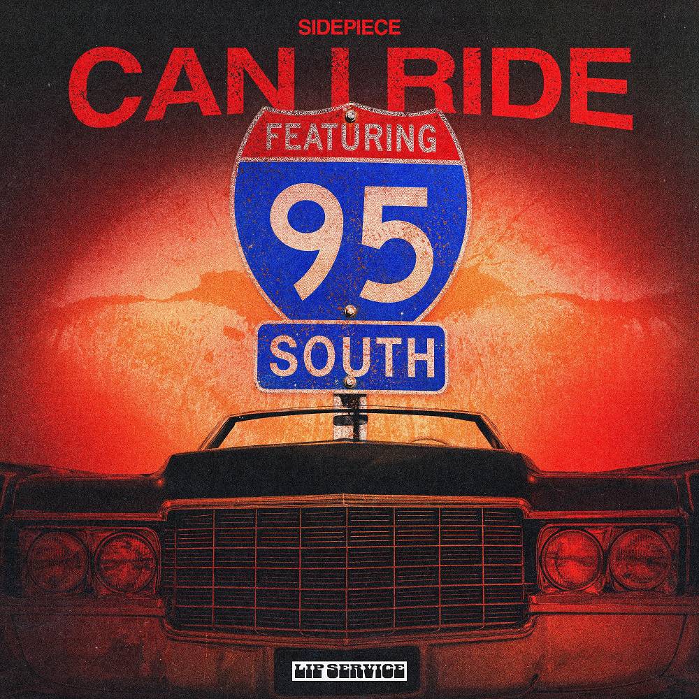 Can I Ride - SIDEPIECE & 95 South