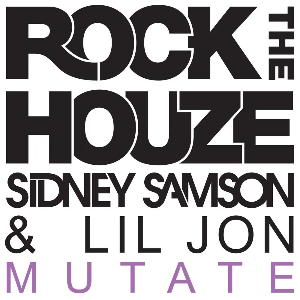 Mutate (Rock The Houze Remix) - Sidney Samson, Lil Jon, Rock The Houze