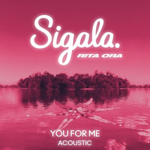 You for Me (Acoustic) - Sigala & RITA ORA