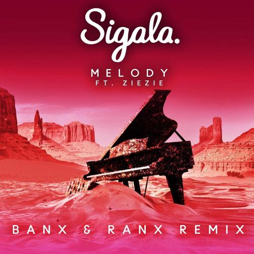 Sigala & ZIEZIE - Melody (Banx & Ranx Remix)
