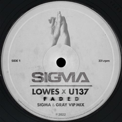 Sigma feat. LOWES & U137 - Faded (Sigma & Gray VIP Mix)