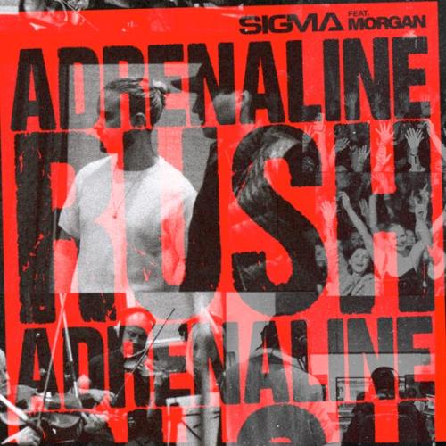 Sigma feat. Morgan - Adrenaline Rush