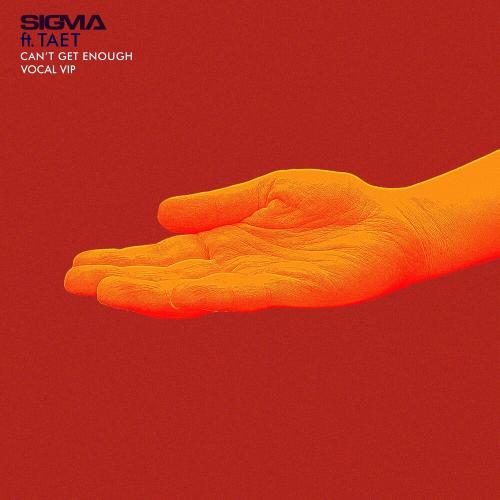 Sigma feat. Taet - Cant Get Enough (Vocal Vip)
