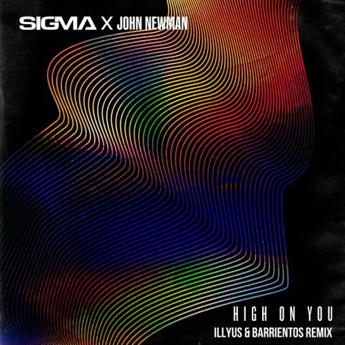 Sigma & John Newman - High On You (Illyus & Barrientos Remix)