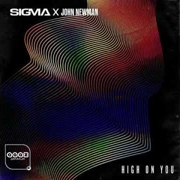 Sigma & John Newman - High On You