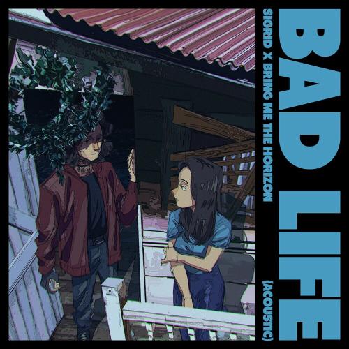 Sigrid, Bring Me The Horizon - Bad Life (Acoustic)